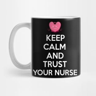 Keep calm and trust your nurse Krankenschwester Mug